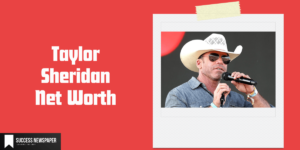 Taylor Sheridan Net Worth