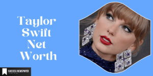 taylor swift net worth