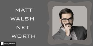 Matt Walsh Net Worth